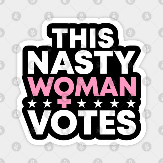 This Nasty Woman Votes Magnet by TextTees