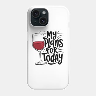 My Plans for Today Phone Case