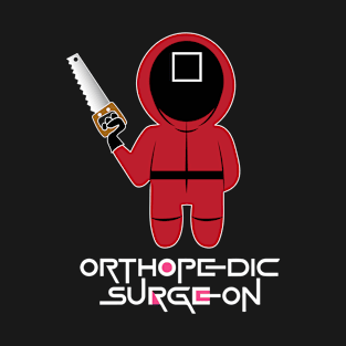 Orthopedic surgeon squid game design T-Shirt