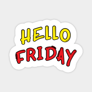 Hello Friday Magnet