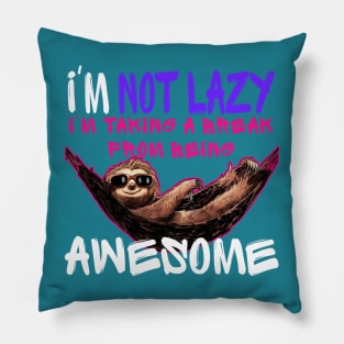 Funny sloth - I'm not lazy Pillow