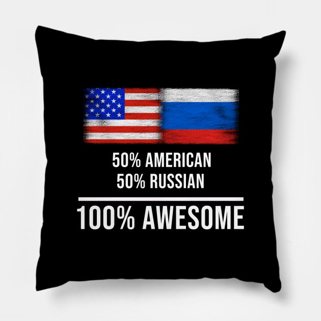 50% American 50% Russian 100% Awesome - Gift for Russian Heritage From Russia Pillow by Country Flags