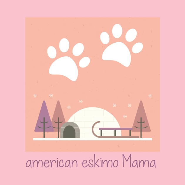 American Eskimo Mama Dog Lover, Gift Pet Lover, Gift For American Eskimo Dog Parent,  American Eskimo Life by wiixyou