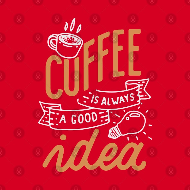 Coffee is always a good idea - ☕ Coffee lettering by GreekTavern