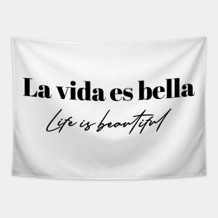 Life is beautiful in Spanish Tapestry