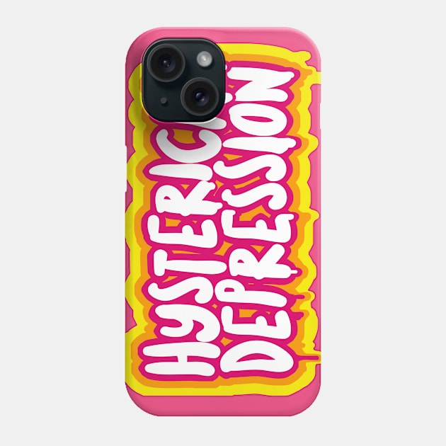 Hysterical Depression #2 - Typographic Slogan Design Phone Case by DankFutura