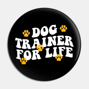 Dog Trainer For Life funny dog trainer Pin