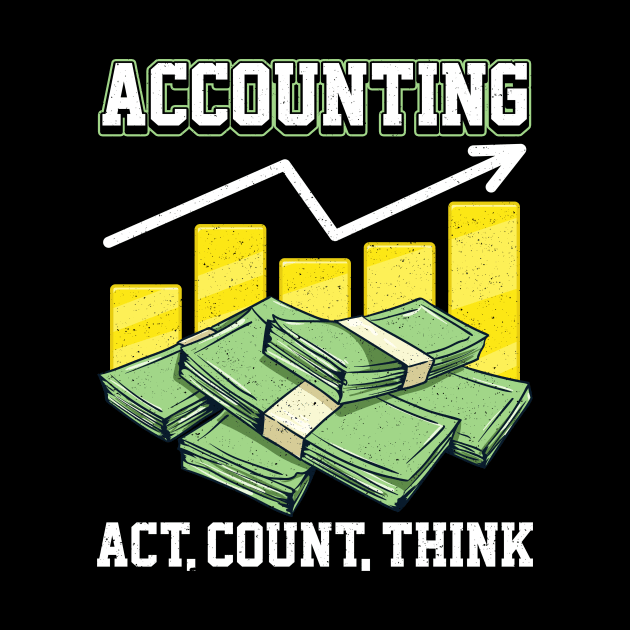 Funny Accounting: Act, Count, Think CPA Accountant by theperfectpresents