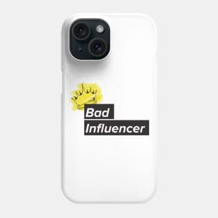 bad influencer Phone Case