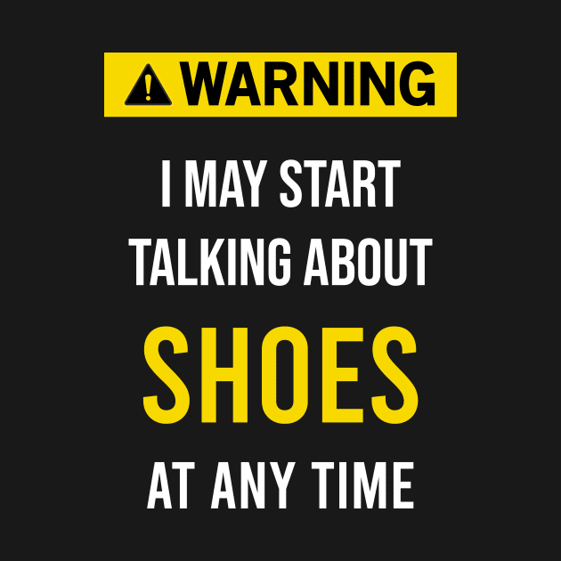 Warning Shoes Collect Collecting Collector Collection by blakelan128