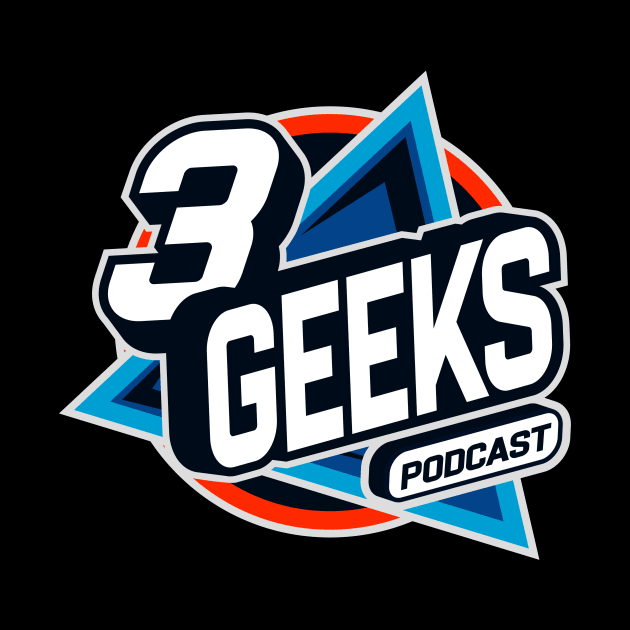 3 Geeks podcast by 3 Geeks Podcast
