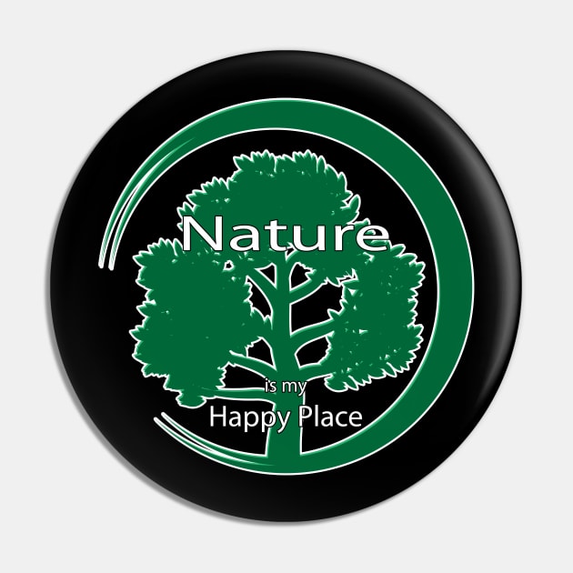 Nature Is My Happy Place Pin by TLSDesigns