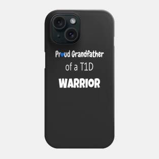 Proud Grandfather Of A T1D Warrior - White Text -  Blue Heart Phone Case