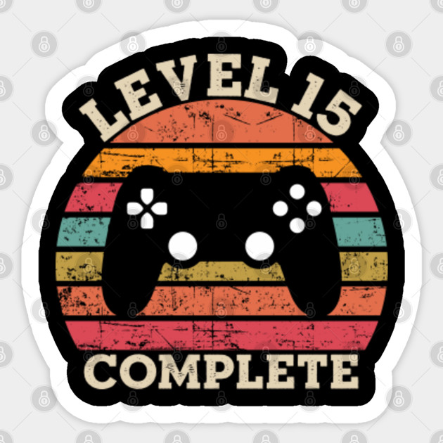 Level 15 Complete 15th Birthday Anniversary Gift Birthday Gift