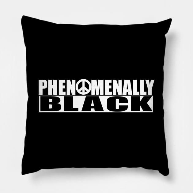 PHENOMENALLY BLACK, Black Lives Matter, Black History, Black Power, Black Girl Magic Pillow by UrbanLifeApparel