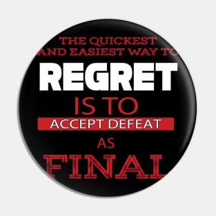 The quickest way to regret... Pin
