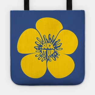 Suck it Up Buttercup Tote