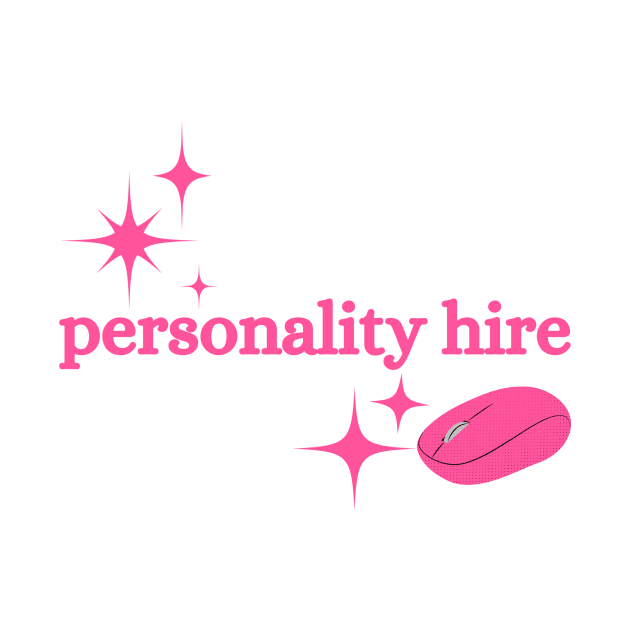 Personality Hire by hrose524