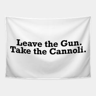 Leave the gun. Take the Cannoli - Movie Quote Tee Shirts Tapestry