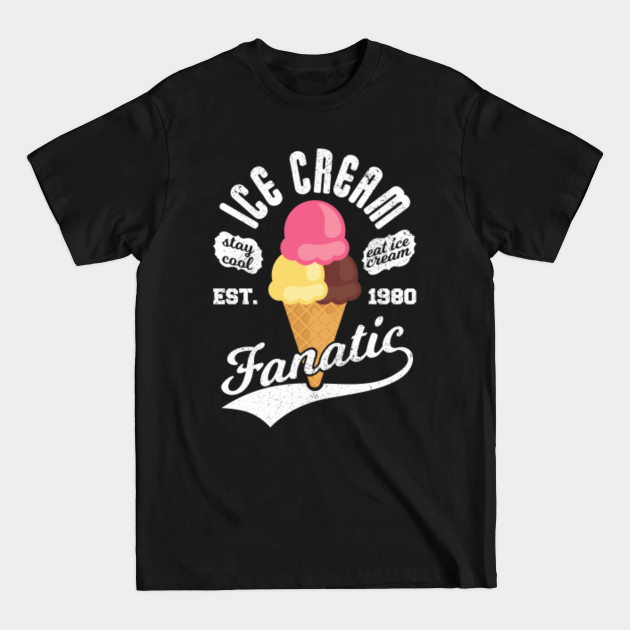 Discover Ice Cream Fanatic - Ice Cream Lover - T-Shirt