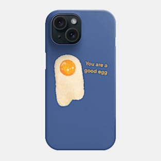 You are a good egg Phone Case