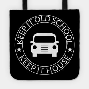 Keep It Old School Keep It House Tote