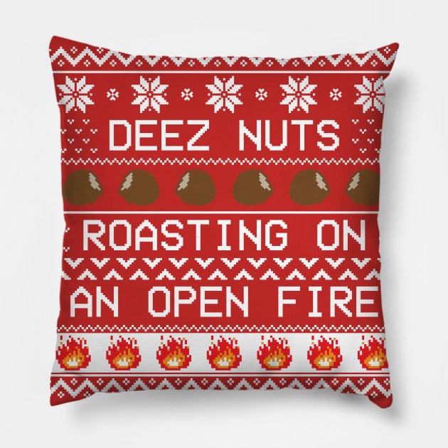 Roasting Deez Nuts Ugly Sweater Pillow by straightupdzign