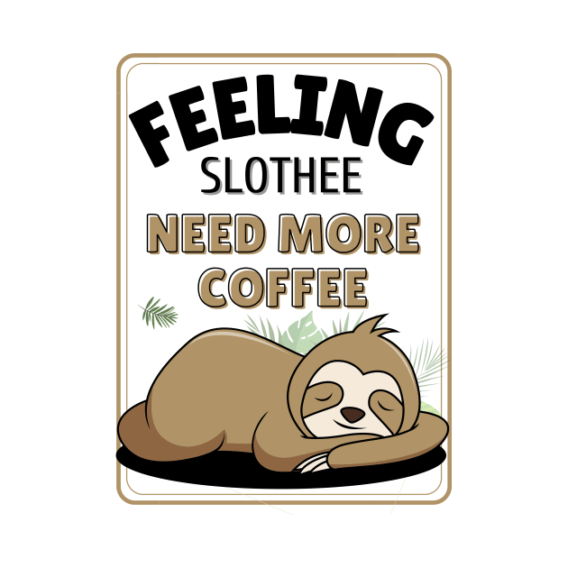 feeling slothee need more coffee by Novelty-art