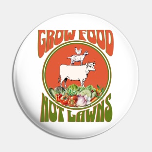 Grow Food Not Lawns Pin