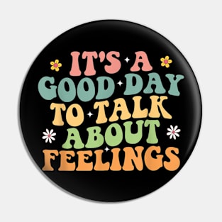 Its A Good Day To Talk About Feelings v4 Pin