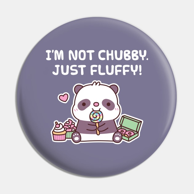 Cute Panda I Am Not Chubby Just Fluffy Funny Pin by rustydoodle