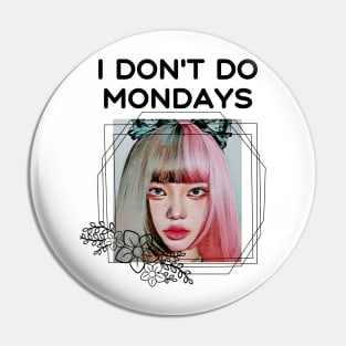 I don't do Mondays (girl in black-lined floral frame) Pin