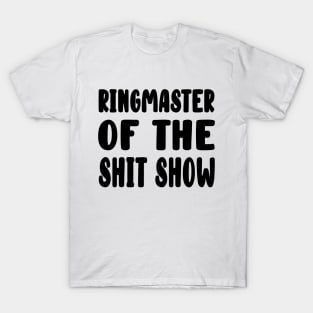 Ringmaster of the Shitshow unisex t-shirt - funny t-shirt - shirt for –  Twinkle Twinkle Tees