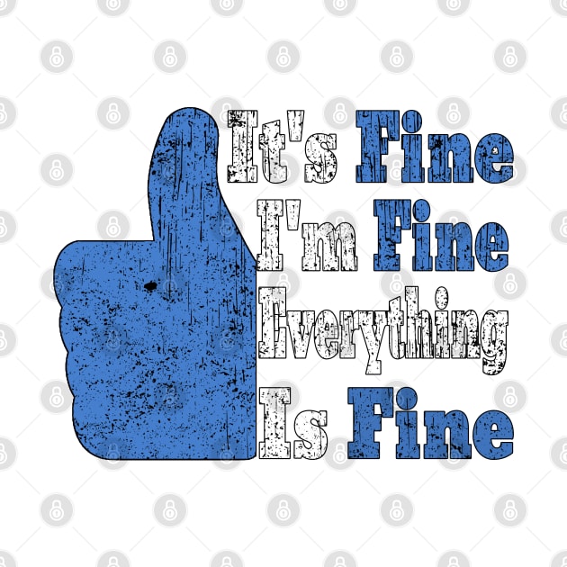 It's Fine I'm Fine Everything is Fine by Ghani Store