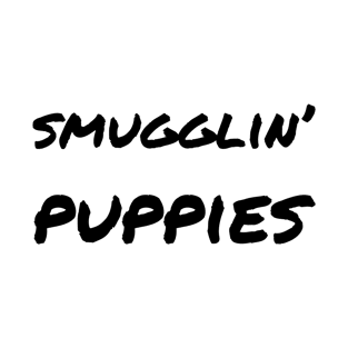 Smugglin' puppies T-Shirt