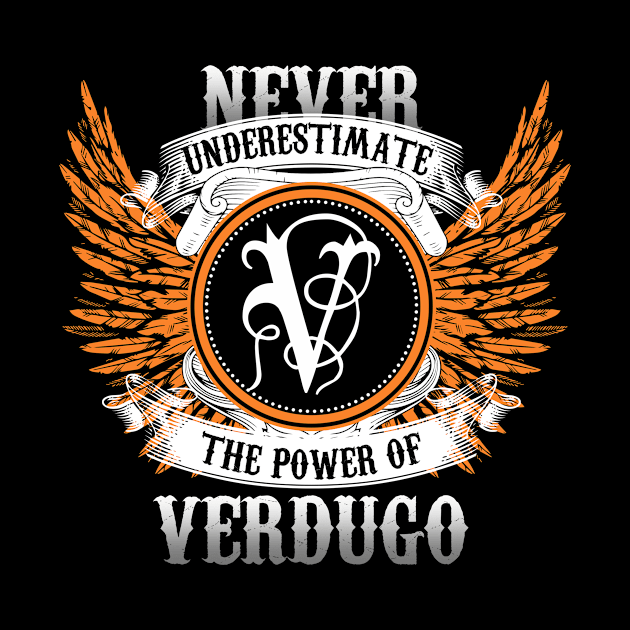 Verdugo Name Shirt Never Underestimate The Power Of Verdugo by Nikkyta