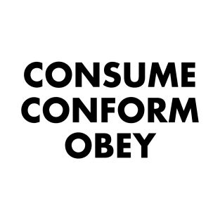 CONSUME CONFORM OBEY T-Shirt