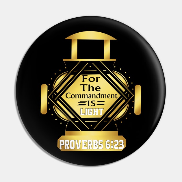 Proverbs 6:23 for the commandment is a lamp and light| Sons of Thunder Pin by Sons of thunder