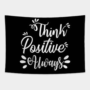 Think positive always, quote Tapestry