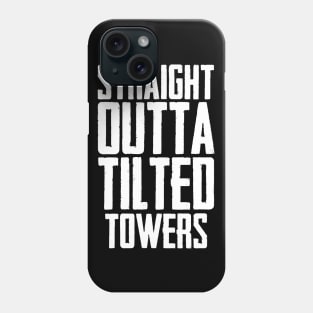 PUBG Straight Outta Tilted Towers Phone Case