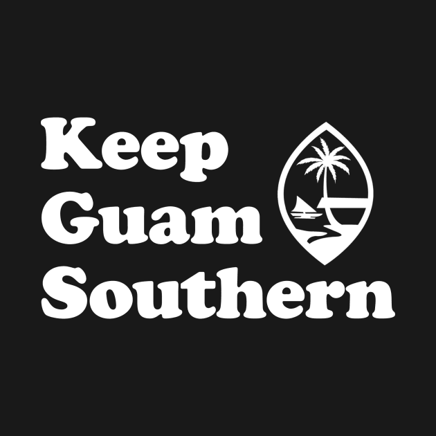 Keep Guam Southern II by RUN 671 GUAM