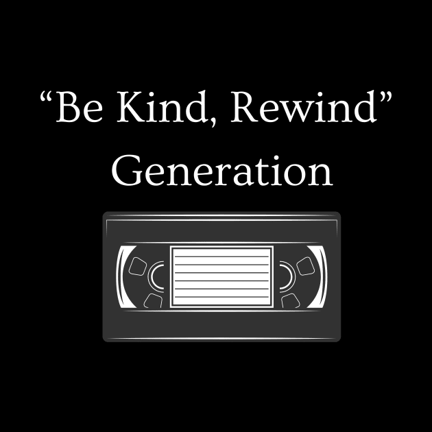 Be Kind, Rewind by dryweave