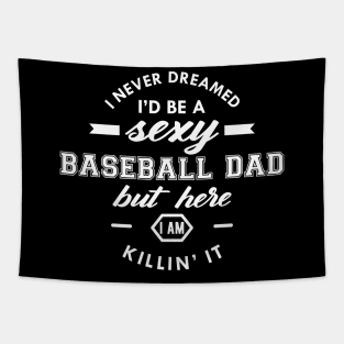 Baseball Dad - I never dream I'd be Tapestry