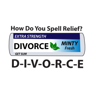 Divorce Relief T-Shirt