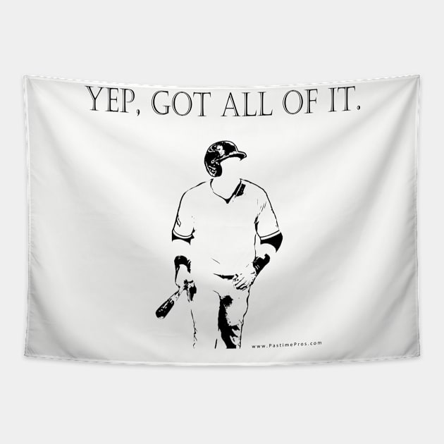 Yep, got all of it. Confident home run dinger Tapestry by Pastime Pros