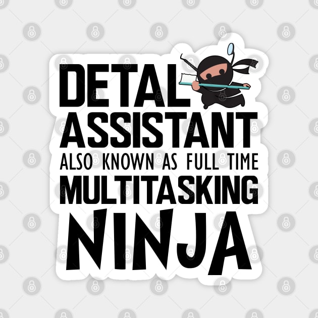 Dental Assistant also known as full time multitasking Ninja Magnet by KC Happy Shop