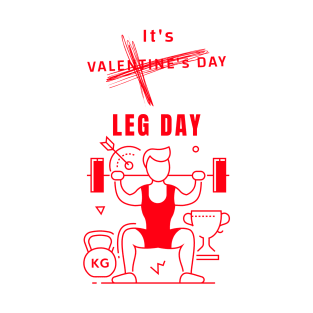 It's Valentine's Day Leg Day Primary White T-Shirt