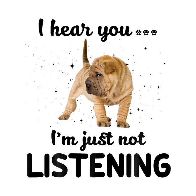 Shar pei I hear you Iam just not listening by bienvaem