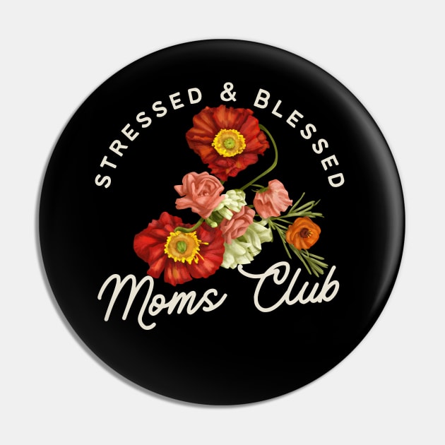 Stressed and Blessed Moms Club, Floral Poppy Illustration Pin by AddiBettDesigns