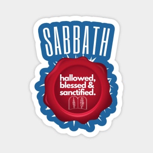 Sabbath Day: Hallowed, Blessed & Sanctified Magnet